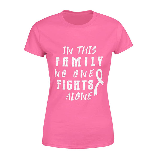 In This Family No One Fights Alone Breast Cancer Awareness Ribbon Support Gifts T-Shirt