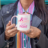 Veracco Her Fight Is My Fight Cancer Awareness Pink Ribbon Ceramic Coffee Mug Motivational Inspirational Uplifting Funny Cancer Gifts For Women Chemo Survivor