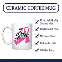 Veracco For My Sister Motivational Insprational Ceramic Coffee Mug Breast Cancer Awareness Gifts Pink Ribbon