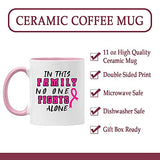 Veracco In this Family No One Fights Alone Cancer Awareness Pink Ribbon Ceramic Coffee Mug Motivational Inspirational Uplifting Funny Cancer Gifts For Women Chemo Survivor