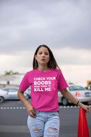 Check Your Boobs Mine Tried to Kill Me Breast Cancer Pink Ribbon Awareness Survivor Fearless Fighter Motivational Women