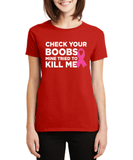 Check Your Boobs Mine Tried to Kill Me Breast Cancer Pink Ribbon Awareness Survivor Fearless Fighter Motivational Women