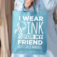 Veracco I Wear Pink for My Friend Tote Bag Fearless Fighter Survivor Eco Cotton Reusable Bag Breast Cancer Awareness Items