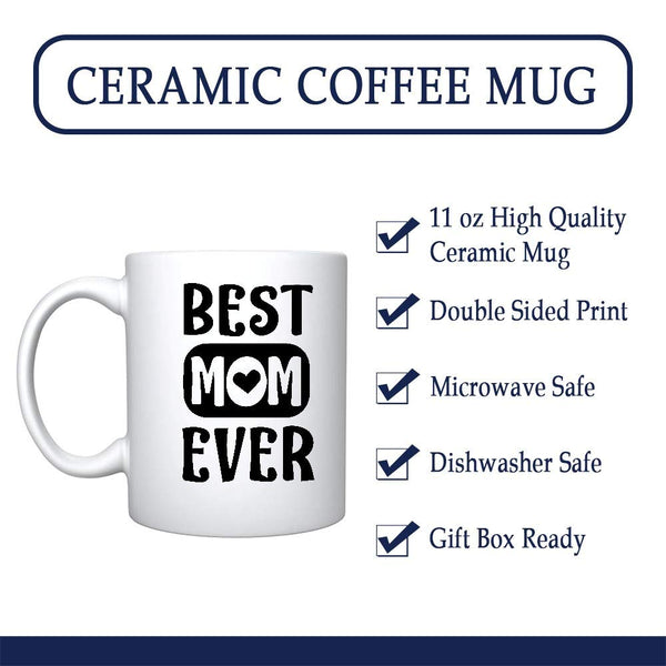 Best Mom Ever Coffee Mug Cup, for Birthday, Mother's Day