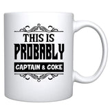Veracco™ This Is Probably Captain & Coke Ceramic Coffee Mug Funny Gift For Someone Who Loves Drinking Bachelor Party Favors Groomsman Proposal (Captain, Ceramic Mug)