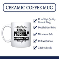 Veracco™ This Is Probably Captain & Coke Ceramic Coffee Mug Funny Gift For Someone Who Loves Drinking Bachelor Party Favors Groomsman Proposal (Captain, Ceramic Mug)