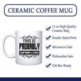Veracco™ This Is Probably Captain & Coke Ceramic Coffee Mug Funny Gift For Someone Who Loves Drinking Bachelor Party Favors Groomsman Proposal (Captain, Ceramic Mug)